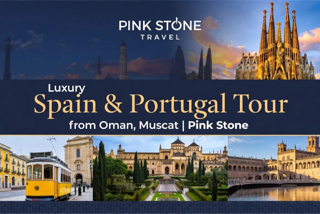Luxury Spain & Portugal Tour from Oman, Muscat | Pink Stone